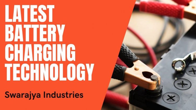 Latest Battery Charging Technology